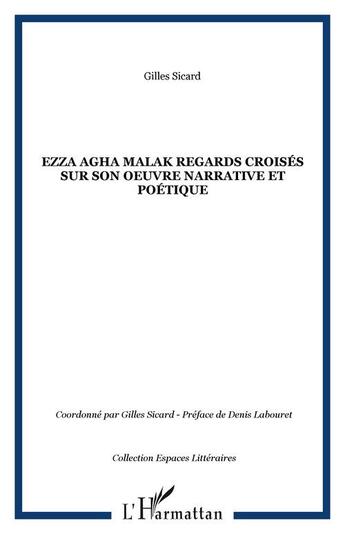 Couverture du livre « Ezza Agha Malak regards croisés sur son oeuvre narrative et poétique » de  aux éditions Editions L'harmattan