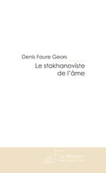 Couverture du livre « Le stakhanoviste de l'âme » de Faure Geors-D aux éditions Le Manuscrit