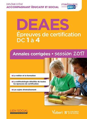 Couverture du livre « Diplôme d'état d'accompagnant éducatif et social ; DEAES ; épreuves de certification ; DC 1 à 4 ; méthode et entraînements (sessions 2017) » de Marie Rolland aux éditions Vuibert