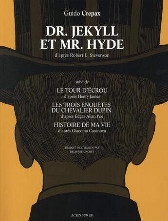 Couverture du livre « Dr jekyll et mr hyde - suivi de le tour d'ecrou, les trois enquetes du chevalier dupin. histoire de » de Guido Crepax aux éditions Actes Sud
