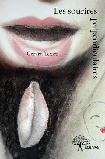 Couverture du livre « Les sourires perpendiculaires » de Gerard Texier aux éditions Edilivre