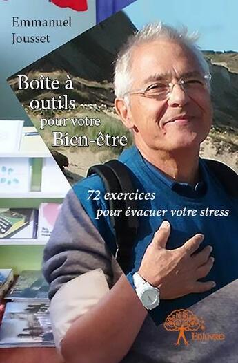 Couverture du livre « Boite a outils pour votre bien-etre » de Emmanuel Jousset aux éditions Edilivre