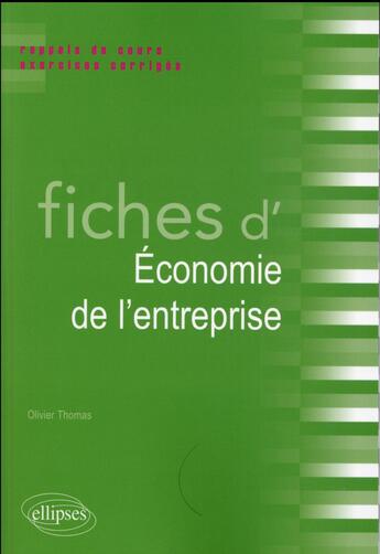 Couverture du livre « Fiches d economie de l entreprise » de Olivier Thomas aux éditions Ellipses