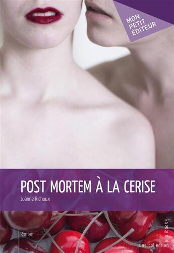 Couverture du livre « Post mortem à la cerise » de Richoux Joanne aux éditions Publibook