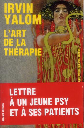 Couverture du livre « L'art de la thérapie » de Irvin D. Yalom aux éditions Galaade