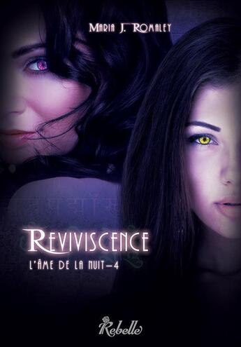 Couverture du livre « L'ame de la nuit - t4 reviviscence » de J. Romaley Maria aux éditions Rebelle