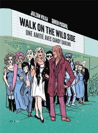 Couverture du livre « Walk on the wilde side, une amitié avec Candy Darling » de Julian Voloj et Mosdal SØRen aux éditions Steinkis