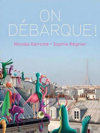 Couverture du livre « On débarque » de Nicolas Barrome et Sophie Regnier aux éditions Les Fourmis Rouges