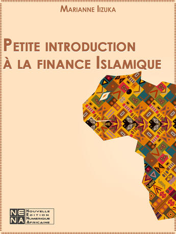 Couverture du livre « Petite introduction à la finance islamique » de Marianne Iizuka aux éditions Nouvelles Editions Numeriques Africaines
