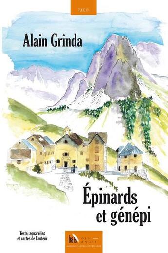 Couverture du livre « Épinards et génépi » de Alain Grinda aux éditions Baie Des Anges