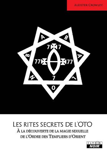 Couverture du livre « Les rites secrets de l oto » de Aleister Crowley aux éditions Le Camion Blanc