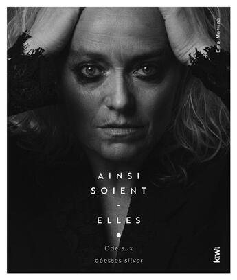 Couverture du livre « Ainsi soient-elles : ode aux déesses silver » de Ema Martins aux éditions Kiwi