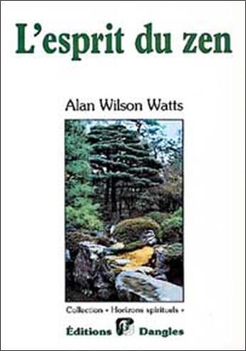 Couverture du livre « L'esprit du zen » de Alan W. Watts aux éditions Dangles