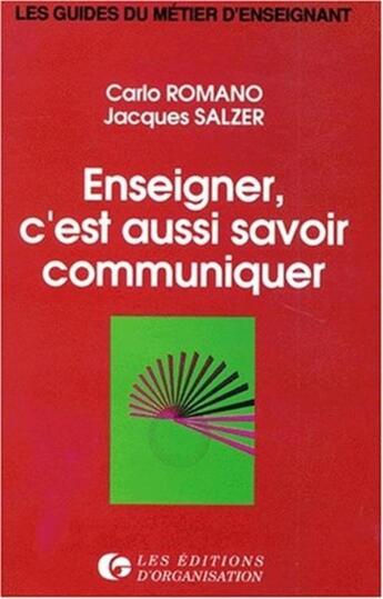 Couverture du livre « Enseigner savoir communiquer » de Romano/Salzer aux éditions Organisation