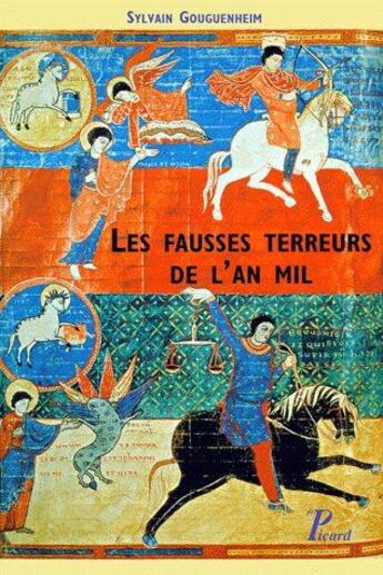 Couverture du livre « Les fausses terreurs de l'an mil ; attente de la fin des temps ou approfondissement de la foi » de Sylvain Gouguenheim aux éditions Picard