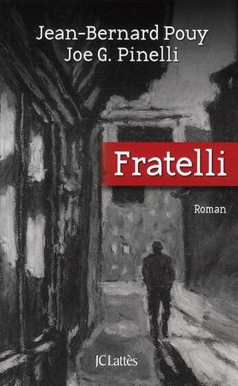 Couverture du livre « Fratelli » de Joe G. Pinelli et Jean-Bernard Pouy aux éditions Lattes