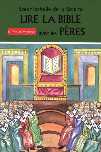 Couverture du livre « Lire la Bible avec les pères t.5 ; rois et prophètes » de Soeur Isabelle De La Source aux éditions Mediaspaul