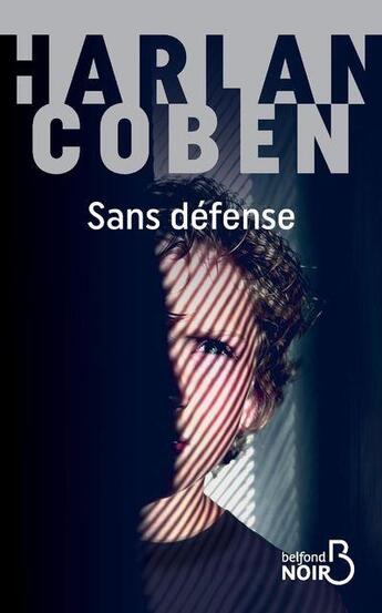 Couverture du livre « Sans défense » de Harlan Coben aux éditions Belfond