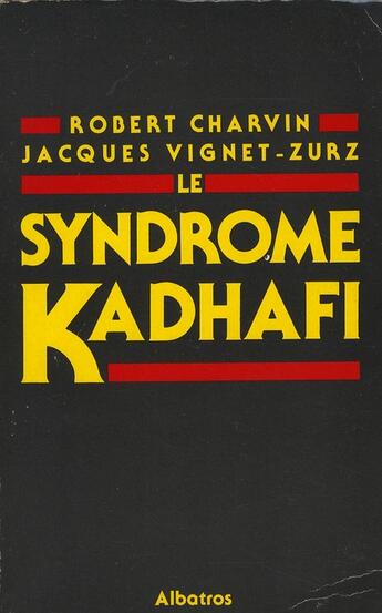 Couverture du livre « Le syndrôme Kadhafi » de Robert Charvin et Jacques Vignet-Zurz aux éditions Regi Arm