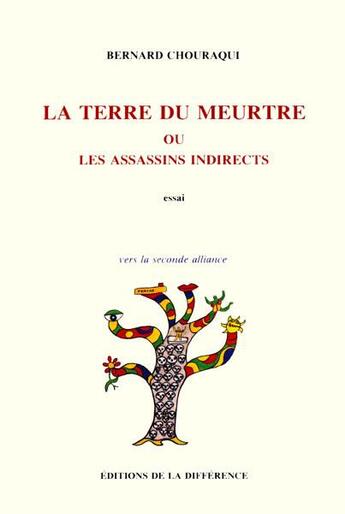 Couverture du livre « La terre du meurtre » de Chouraqui Bernard aux éditions La Difference