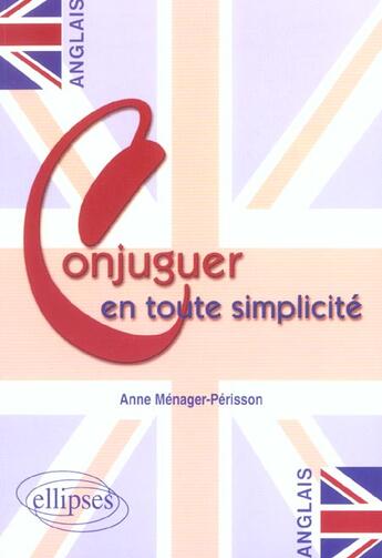 Couverture du livre « Conjuguer en toute simplicite » de Menager-Perisson Ann aux éditions Ellipses