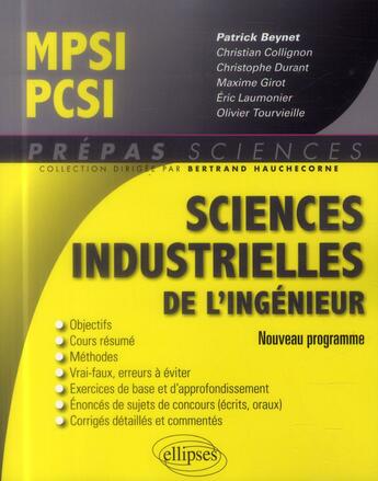 Couverture du livre « Sciences industrielles pour l ingenieur mpsi - pcsi - nouveau programme » de Beynet/Christian aux éditions Ellipses