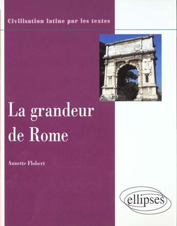 Couverture du livre « La grandeur de rome » de Flobert aux éditions Ellipses Marketing