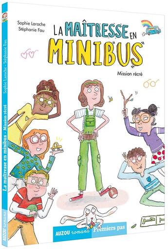 Couverture du livre « La maîtresse en minibus Tome 2 : mission récré » de Sophie Laroche et Stephanie Fau aux éditions Auzou