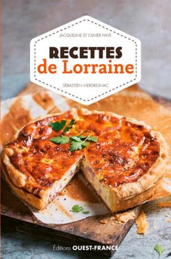 Couverture du livre « Recettes de Lorraine » de Jacqueline Haye et Olivier Haye aux éditions Ouest France