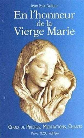 Couverture du livre « En l'honneur de la vierge marie - choix de prieres, meditations, chants » de  aux éditions Tequi