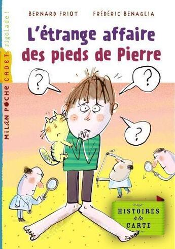 Couverture du livre « L'étrange affaire des pieds de pierre » de Bernard Friot et Frederic Benaglia aux éditions Milan