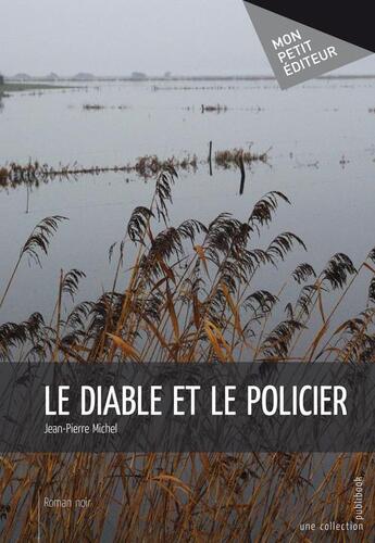 Couverture du livre « Le diable et le policier » de Jean-Pierre Michel aux éditions Publibook