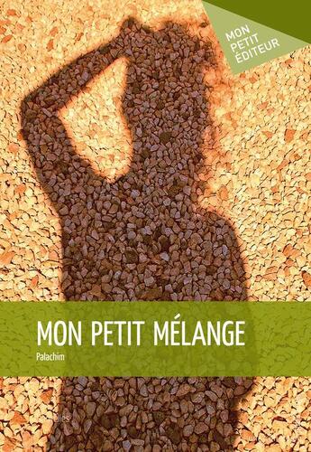 Couverture du livre « Mon petit mélange » de Palachim aux éditions Publibook