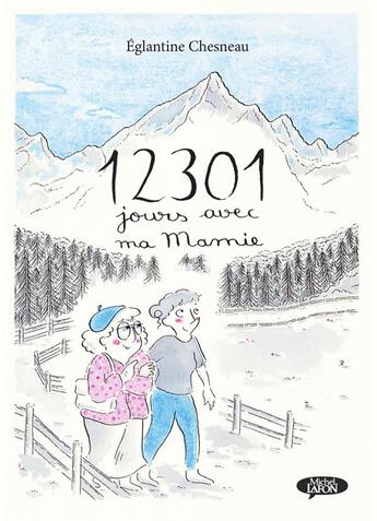 Couverture du livre « 12301 jours avec ma mamie » de Eglantine Chesneau aux éditions Michel Lafon