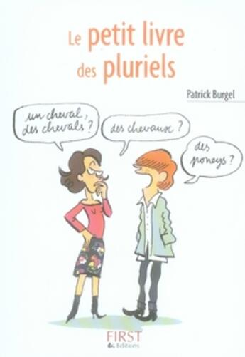 Couverture du livre « Le petit livre des pluriels » de Patrick Burgel aux éditions First