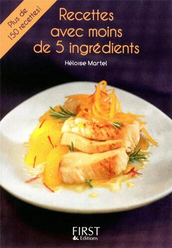 Couverture du livre « Recettes à moins de 5 ingrédients » de Heloise Martel aux éditions First