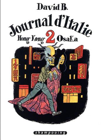 Couverture du livre « Journal d'Italie Tome 2 : Hong-Kong - Osaka » de David B. aux éditions Delcourt