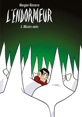 Couverture du livre « L'endormeur Tome 3 ; miroirs noirs » de Morgan Navarro aux éditions Delcourt