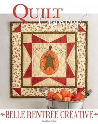 Couverture du livre « Quilt country T.58 ; belle rentrée créative » de  aux éditions De Saxe