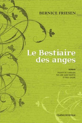 Couverture du livre « Le bestiaire des anges » de Friesen Bernice aux éditions Quebec Amerique