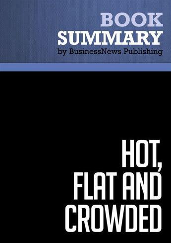 Couverture du livre « Summary: Hot, Flat and Crowded : Review and Analysis of Friedman's Book » de Businessnews Publishing aux éditions Business Book Summaries