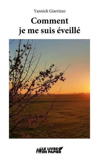 Couverture du livre « Comment je me suis éveillé » de Yannick Giarrizzo aux éditions Le Livre En Papier