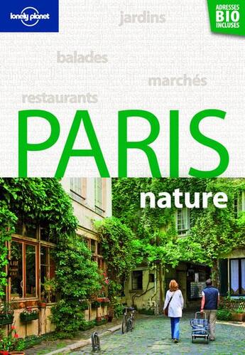 Couverture du livre « Paris nature (édition 2011) » de Lisa Garnier aux éditions Lonely Planet France