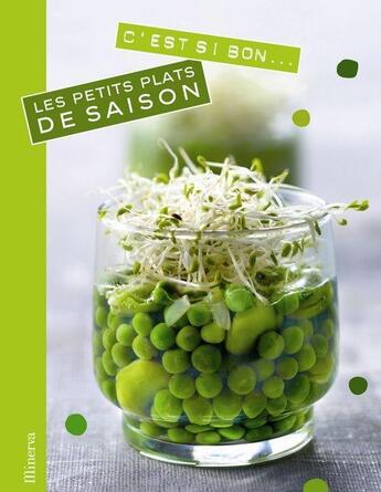 Couverture du livre « C'Est Si Bon... ; Les Petits Plats De Saison » de Juliette Bordat et Aurore Dumas aux éditions Minerva