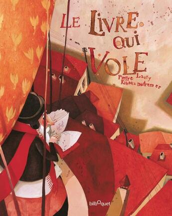 Couverture du livre « Le livre qui vole » de Rebecca Dautremer et Pierre Laury aux éditions Bilboquet