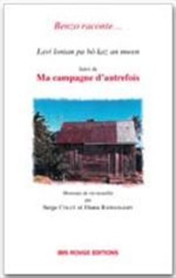 Couverture du livre « Benzo raconte ; ma campagne d'autrefois » de Serge Colot aux éditions Ibis Rouge