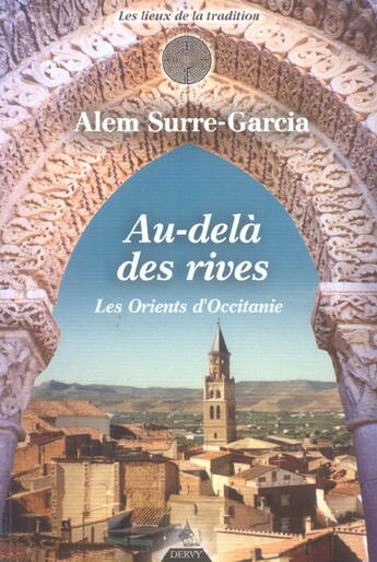 Couverture du livre « Au-delà des rives - Les Orients d'Occitanie » de Alem Surre Garcia aux éditions Dervy