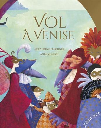 Couverture du livre « Vol à Venise » de Geraldine Elschner et Anja Klauss aux éditions Elan Vert