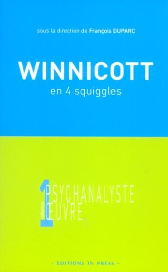 Couverture du livre « Winnicott en 4 squiggles » de Francois Duparc aux éditions In Press