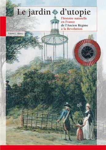 Couverture du livre « Le jardin d'utopie ; l'histoire naturelle en France de l'Ancien Régime à la Révolution » de Emma C. Spary aux éditions Psm